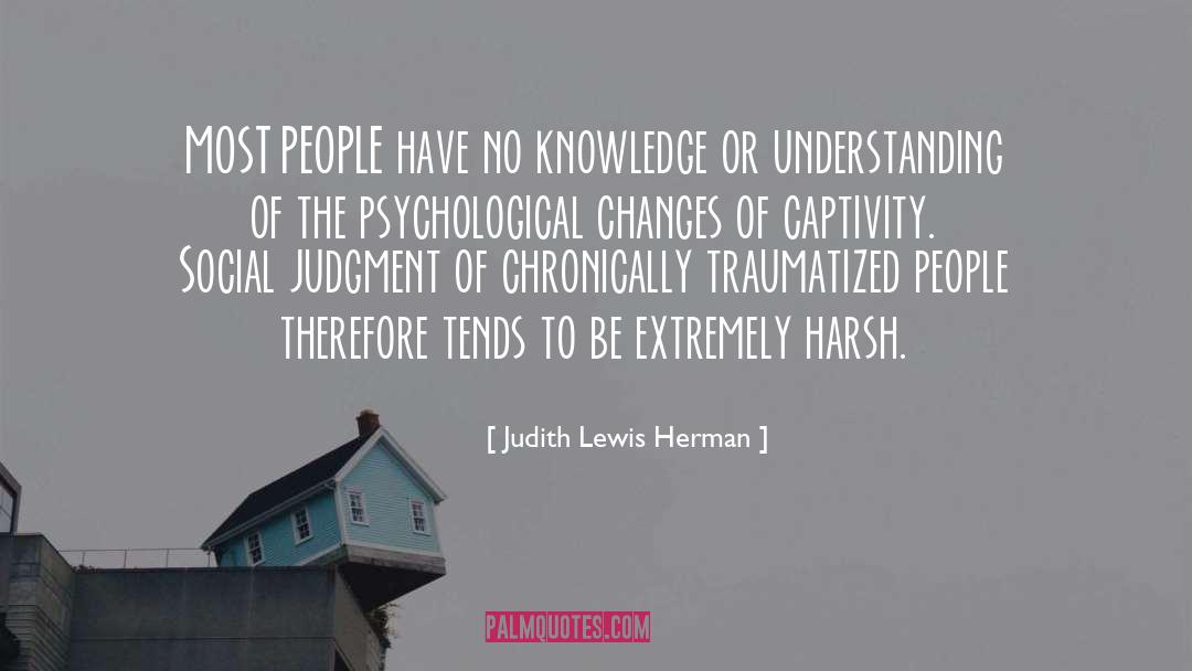 Understanding Ourselves quotes by Judith Lewis Herman