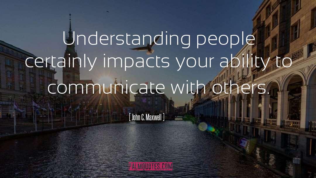 Understanding People quotes by John C. Maxwell