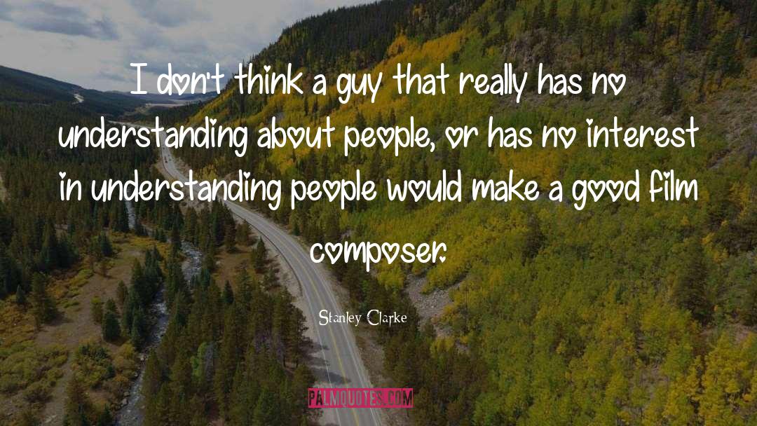Understanding People quotes by Stanley Clarke