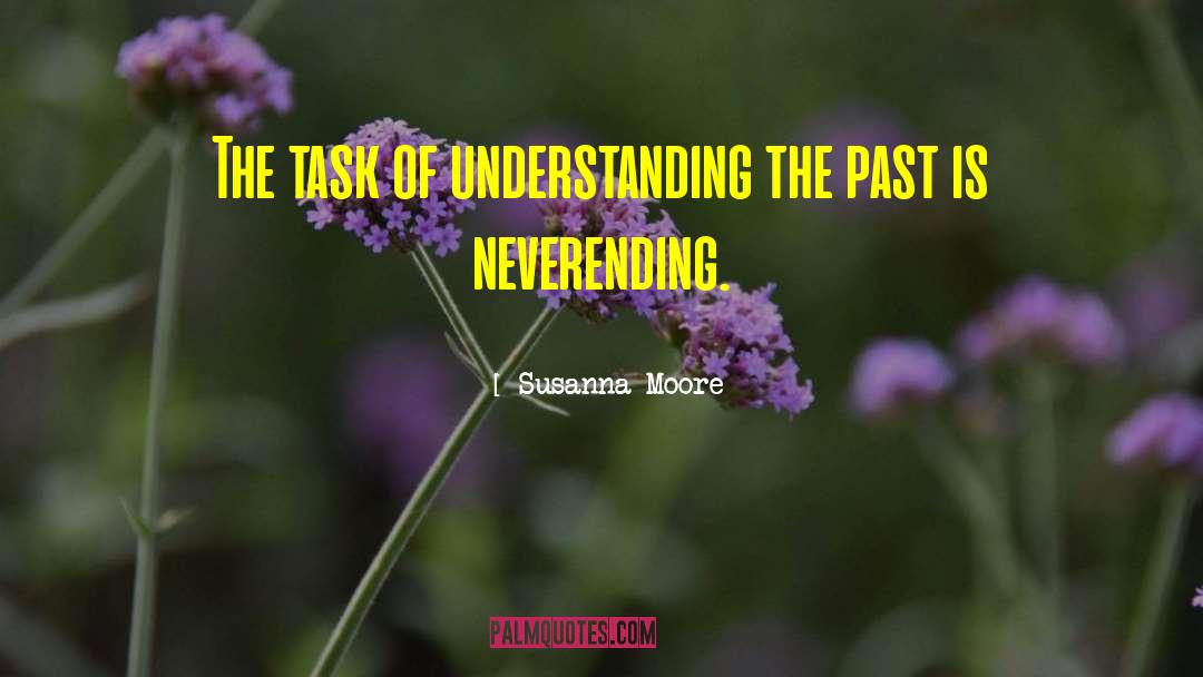 Understanding The Past quotes by Susanna Moore