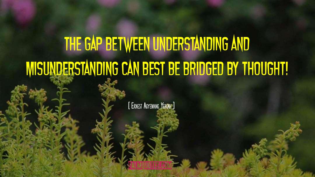 Understanding The Problem quotes by Ernest Agyemang Yeboah