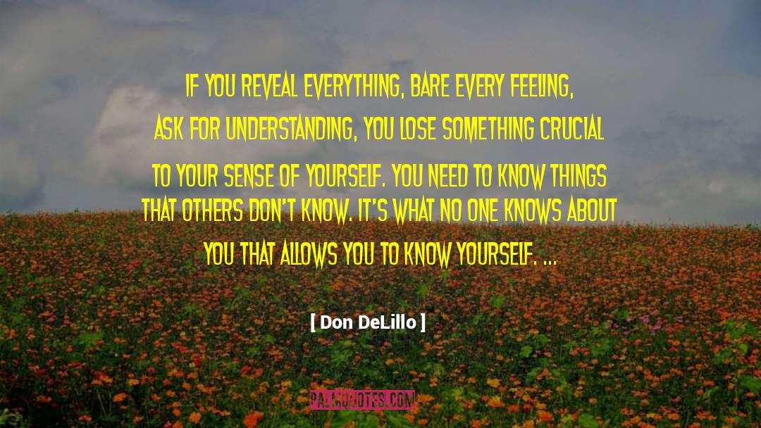 Understanding You quotes by Don DeLillo