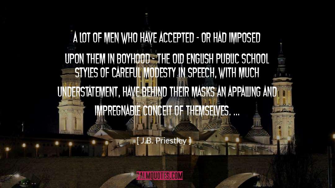 Understatement quotes by J.B. Priestley