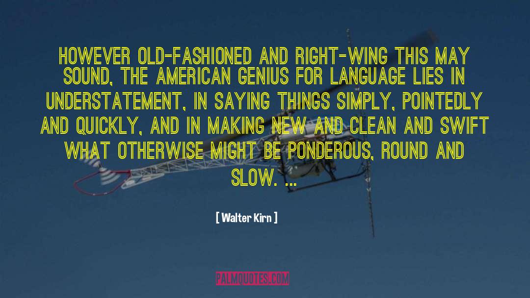 Understatement quotes by Walter Kirn