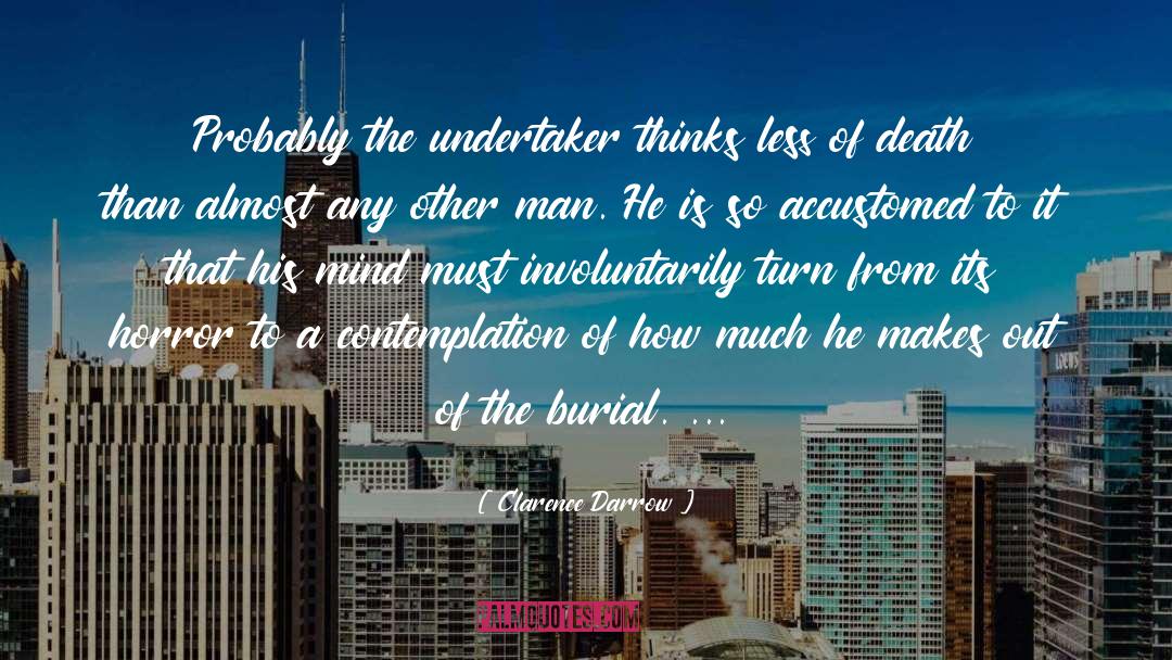 Undertaker quotes by Clarence Darrow