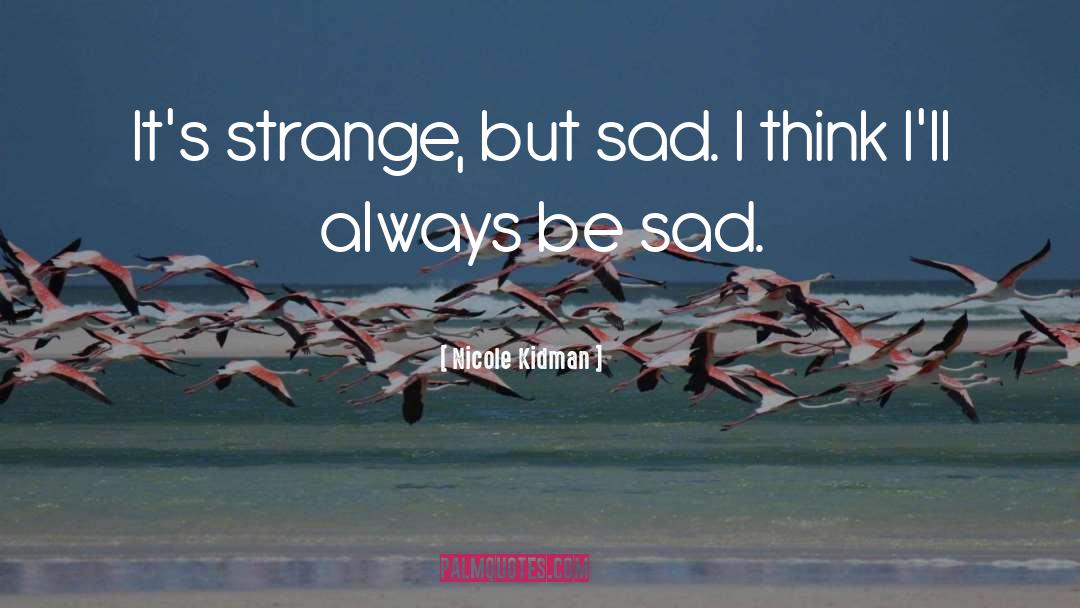 Undertale Sad quotes by Nicole Kidman