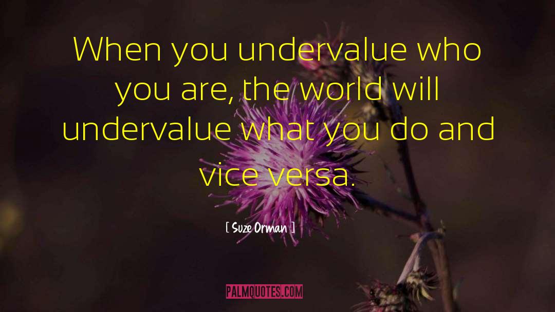 Undervalue quotes by Suze Orman