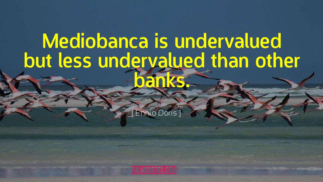 Undervalued quotes by Ennio Doris