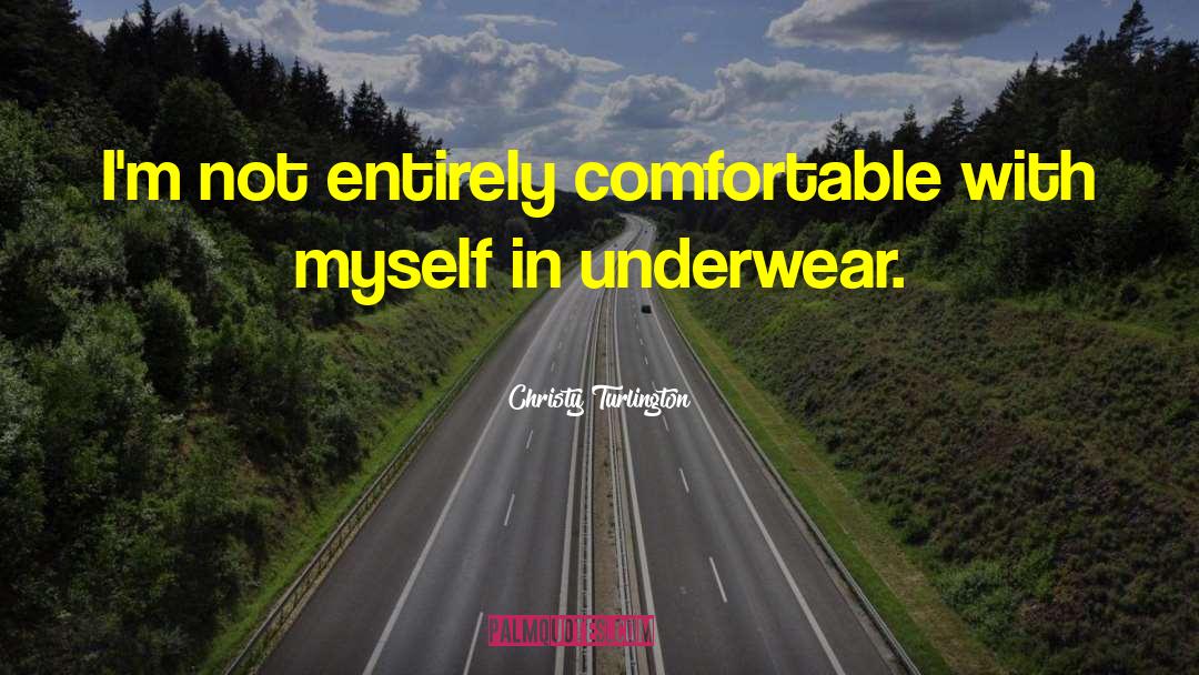 Underwear quotes by Christy Turlington