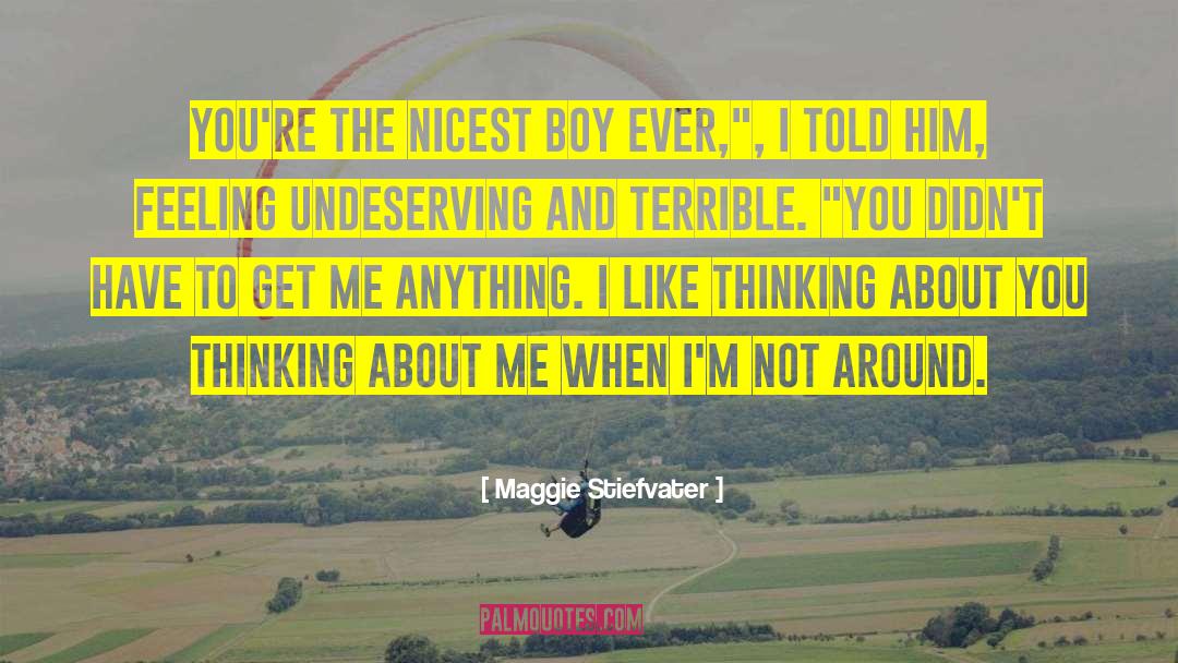 Undeserving quotes by Maggie Stiefvater