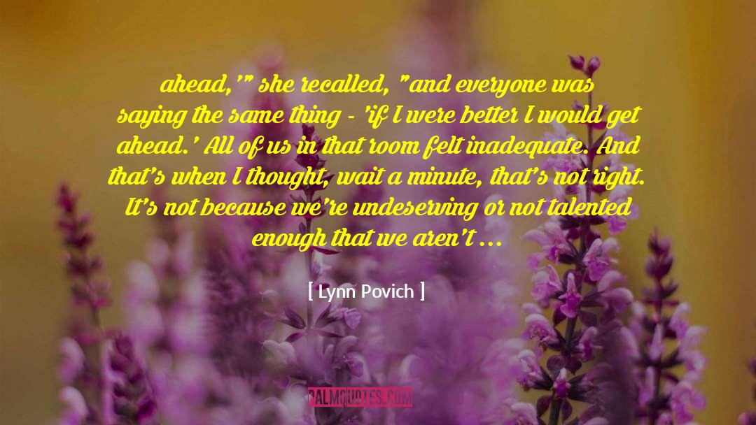 Undeserving quotes by Lynn Povich