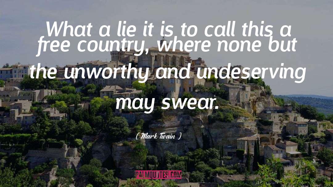 Undeserving quotes by Mark Twain