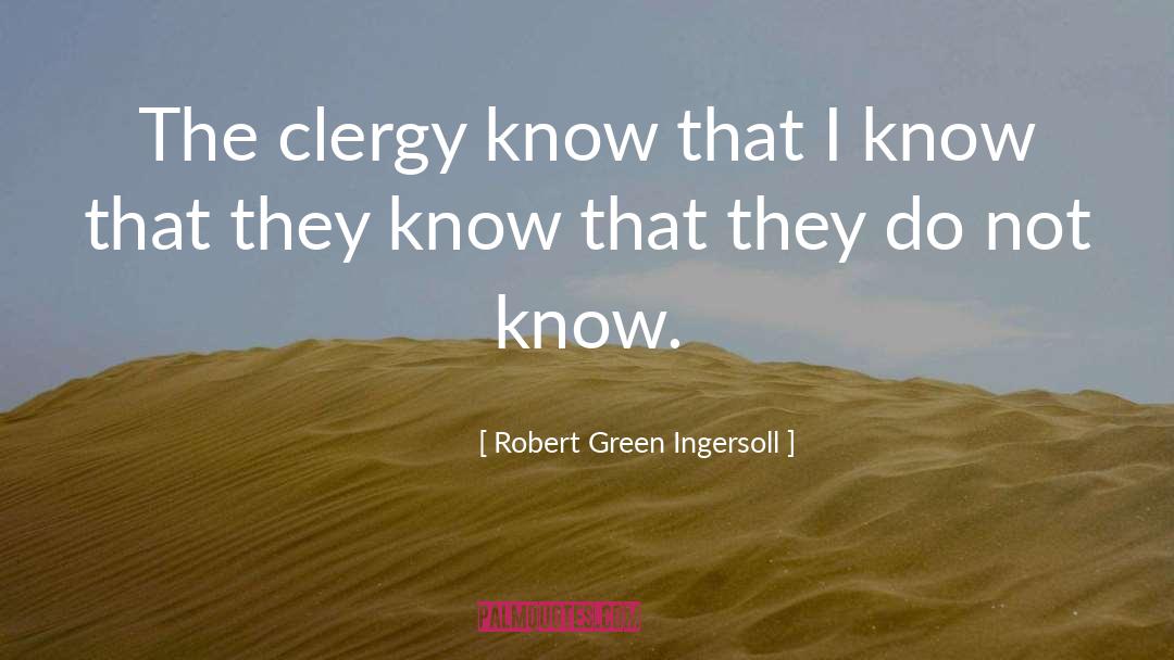 Undesirable quotes by Robert Green Ingersoll