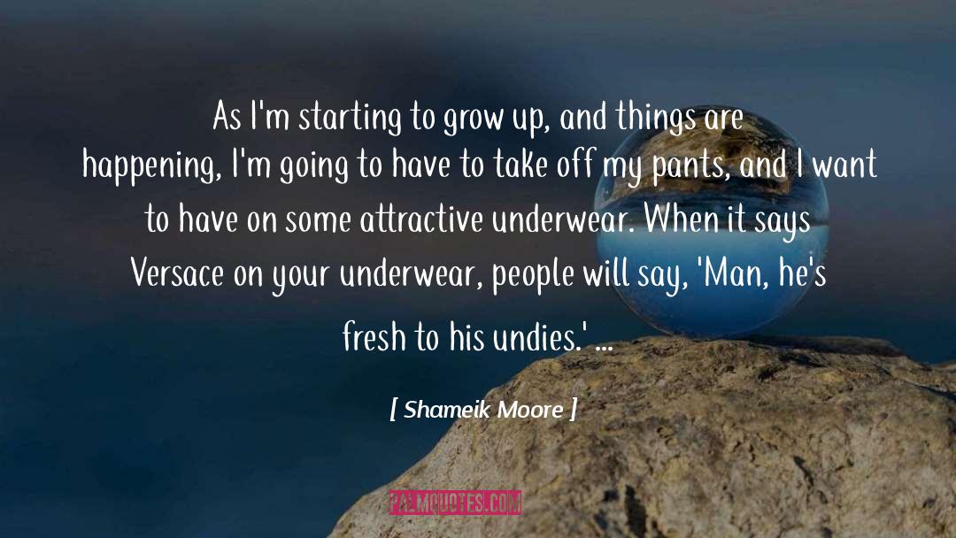Undies quotes by Shameik Moore