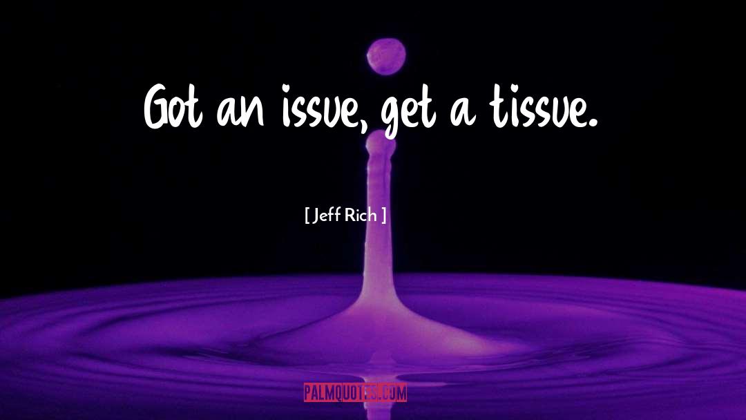 Undifferentiated Connective Tissue quotes by Jeff Rich