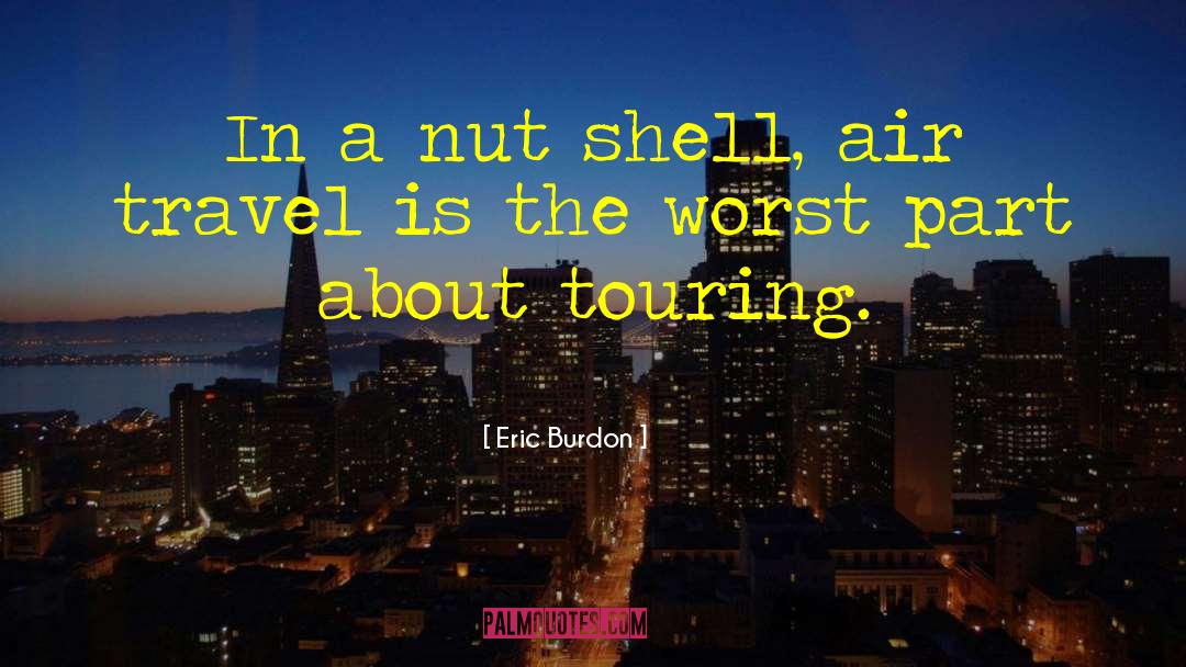 Undigested Nuts quotes by Eric Burdon