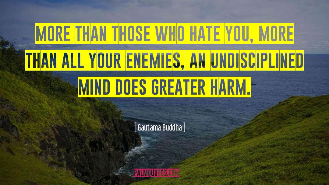 Undisciplined quotes by Gautama Buddha