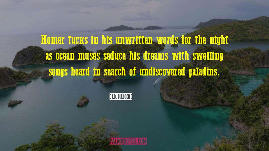 Undiscovered quotes by J.D. Tulloch
