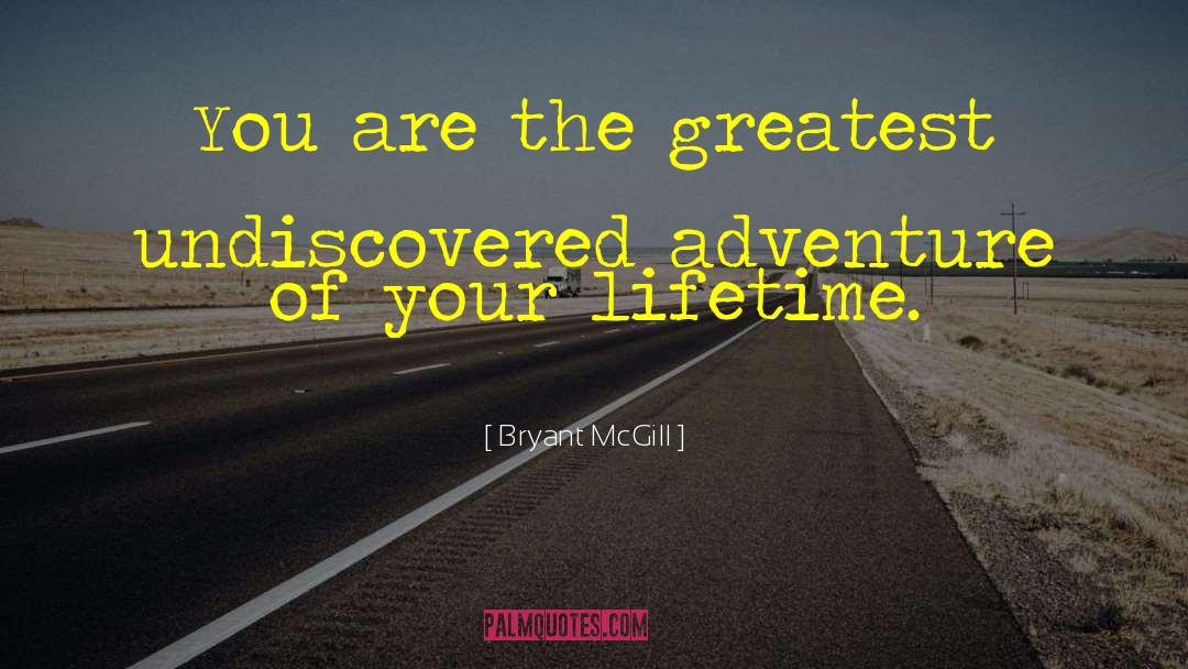 Undiscovered quotes by Bryant McGill