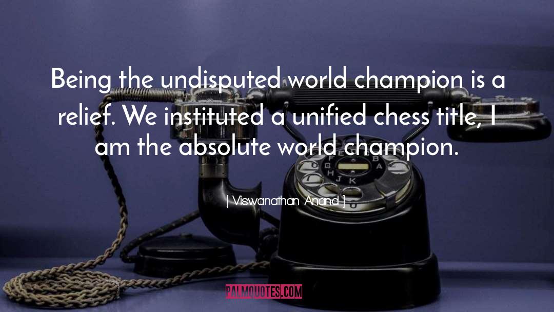 Undisputed quotes by Viswanathan Anand