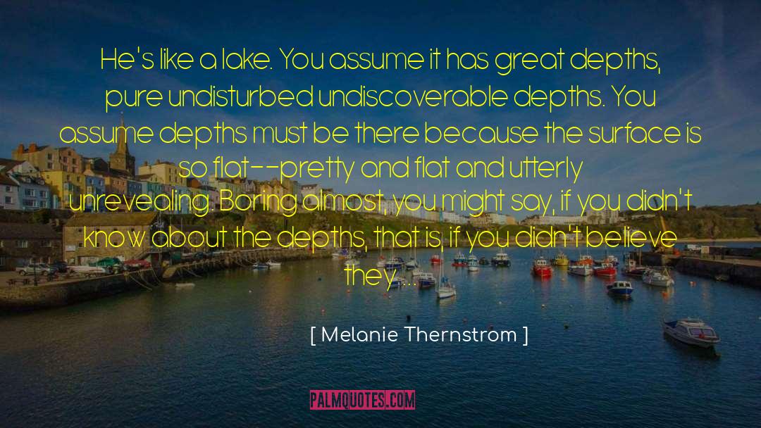 Undisturbed quotes by Melanie Thernstrom