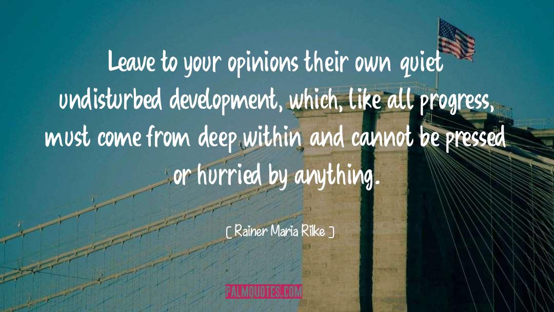 Undisturbed quotes by Rainer Maria Rilke