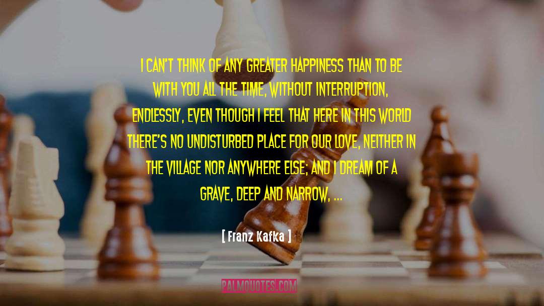 Undisturbed quotes by Franz Kafka
