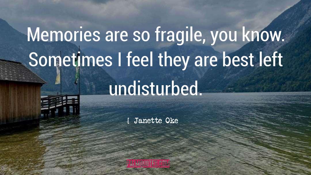 Undisturbed quotes by Janette Oke