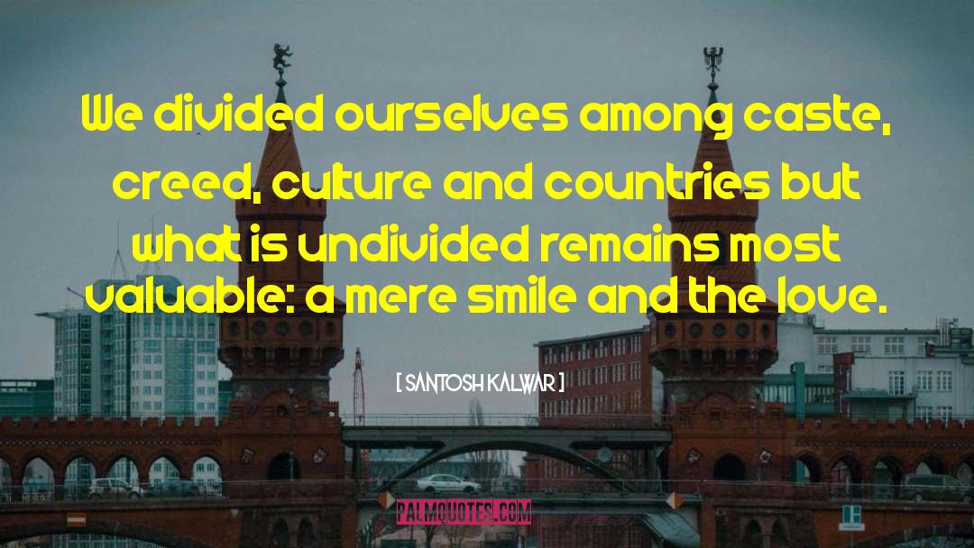 Undivided quotes by Santosh Kalwar