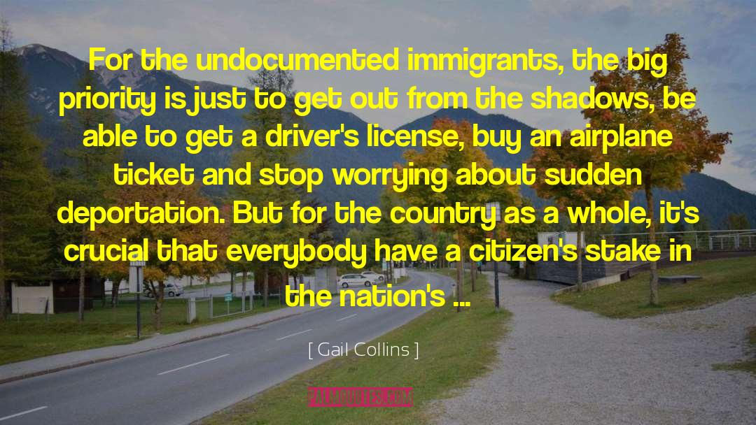 Undocumented Immigrants quotes by Gail Collins