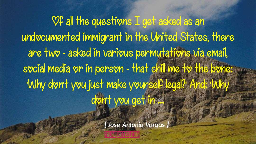 Undocumented quotes by Jose Antonio Vargas