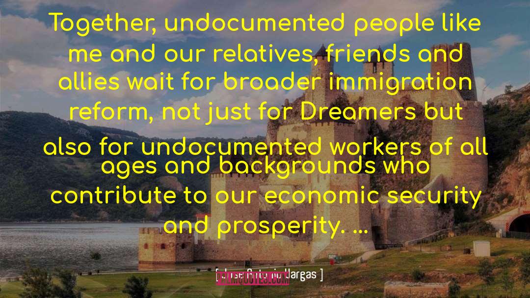 Undocumented Workers quotes by Jose Antonio Vargas