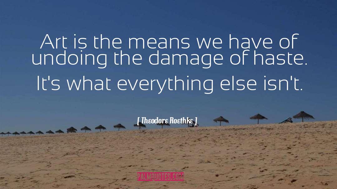 Undoing quotes by Theodore Roethke