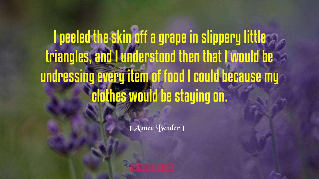 Undressing quotes by Aimee Bender