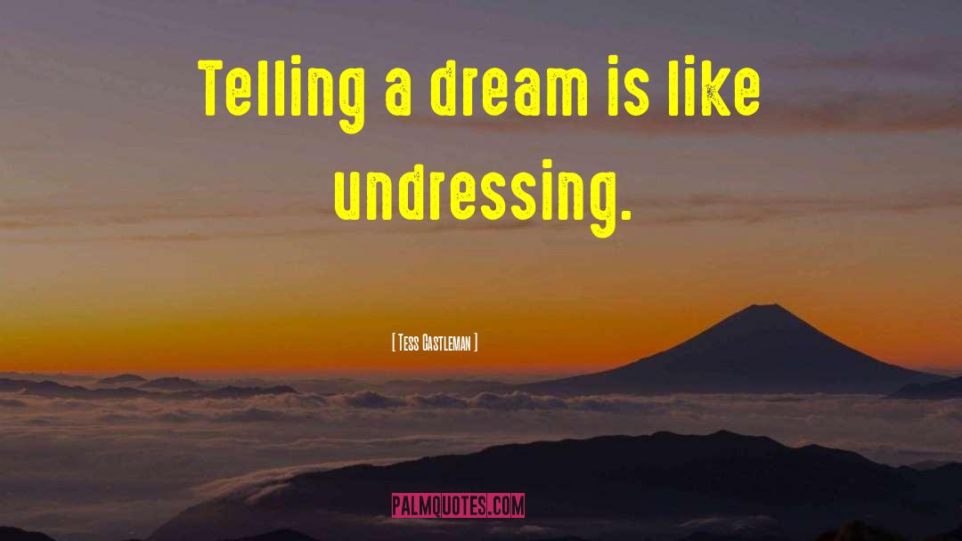 Undressing quotes by Tess Castleman