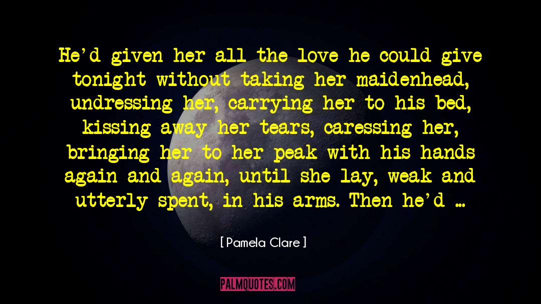 Undressing quotes by Pamela Clare