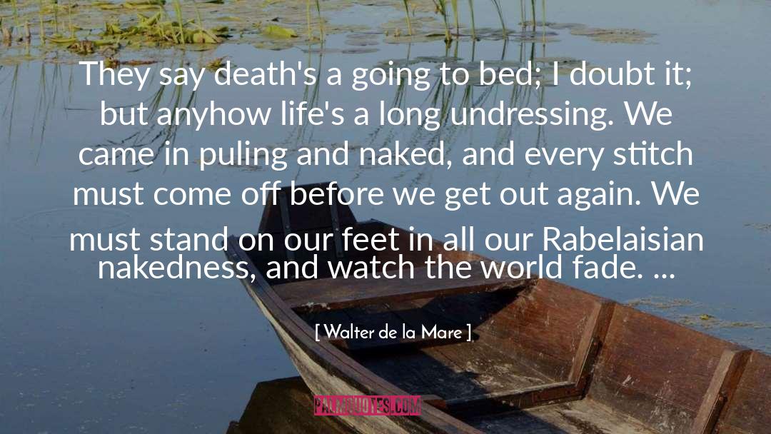 Undressing quotes by Walter De La Mare