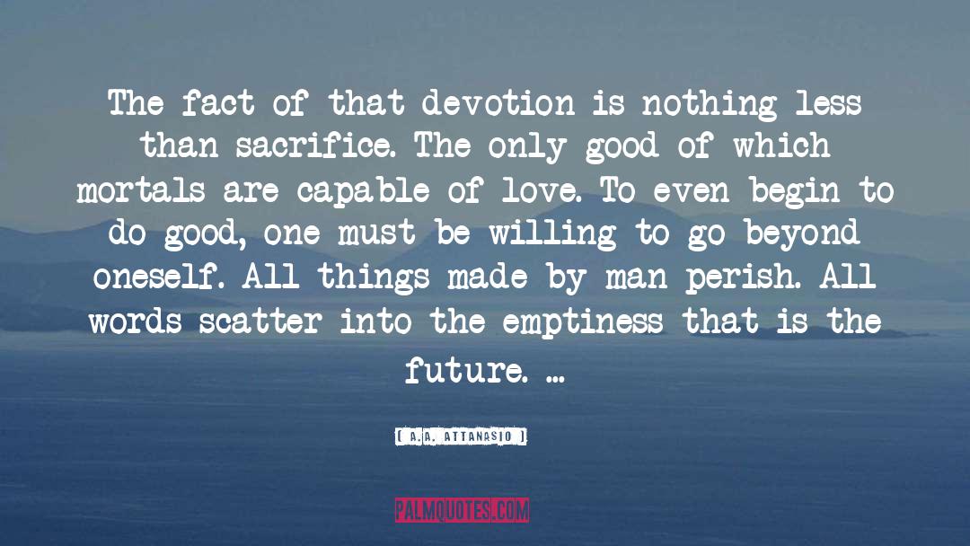 Undying Devotion quotes by A.A. Attanasio