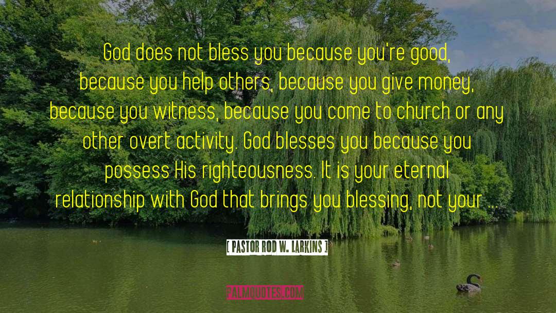 Unearned Blessings quotes by Pastor Rod W. Larkins