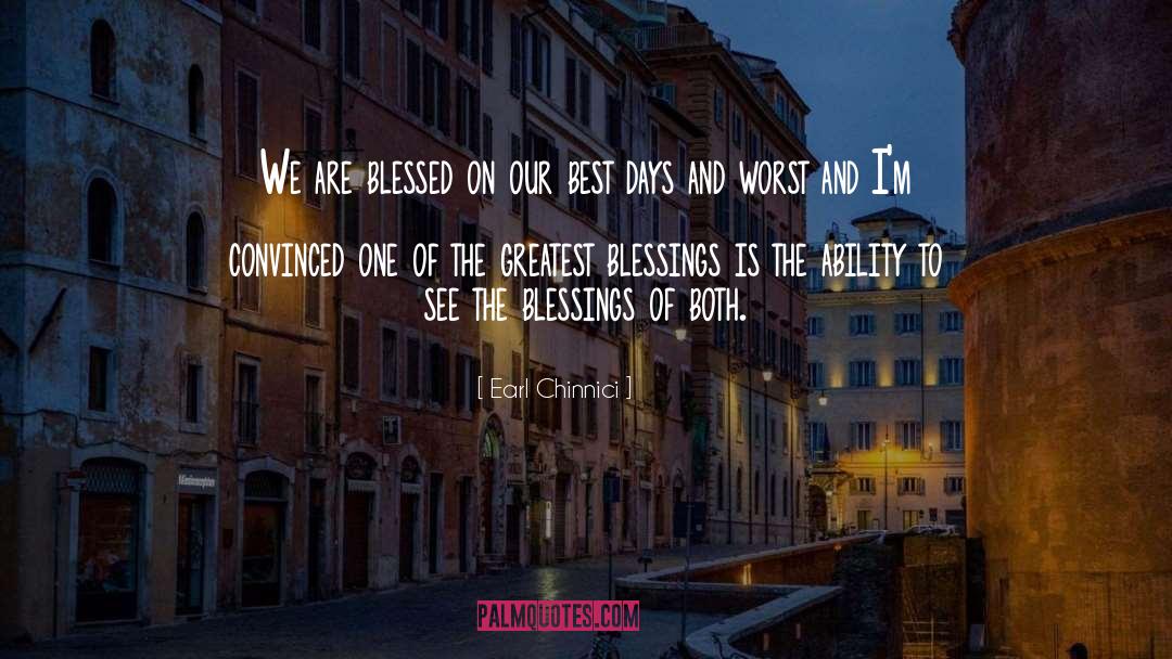 Unearned Blessings quotes by Earl Chinnici