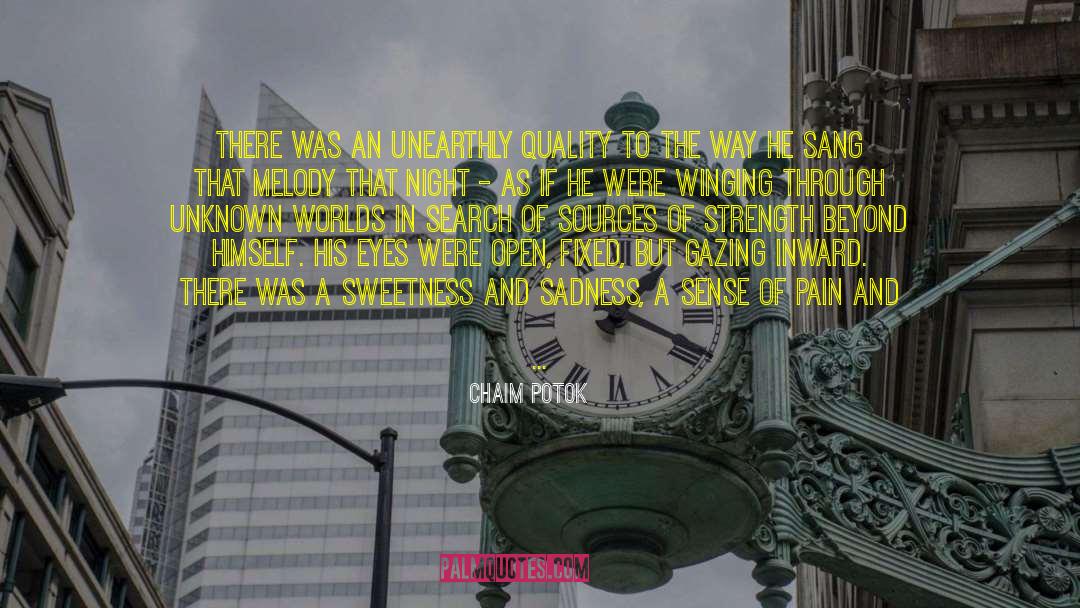 Unearthly quotes by Chaim Potok