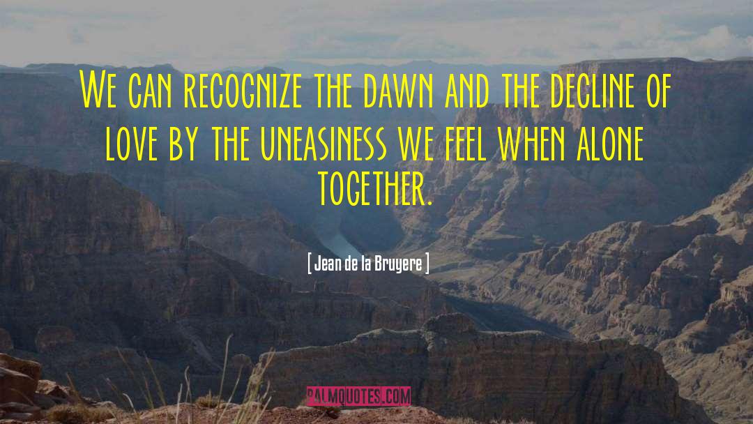Uneasiness quotes by Jean De La Bruyere
