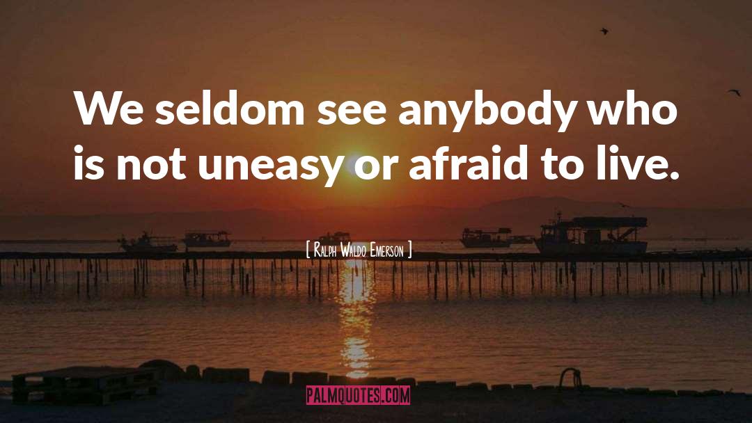 Uneasy quotes by Ralph Waldo Emerson