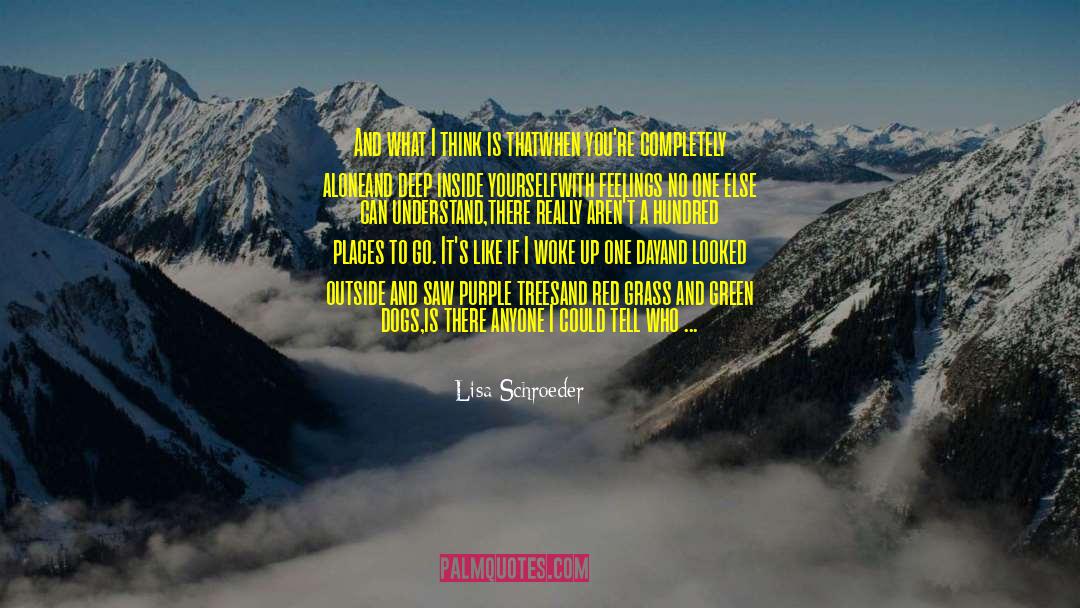 Uneasy With Feelings quotes by Lisa Schroeder