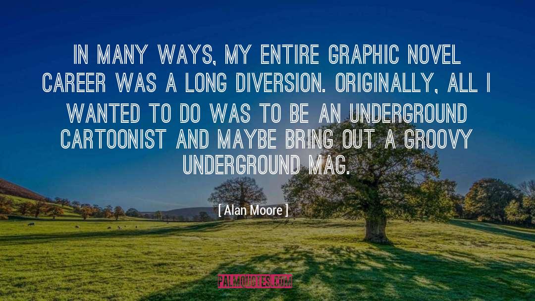Unedited Groovy quotes by Alan Moore