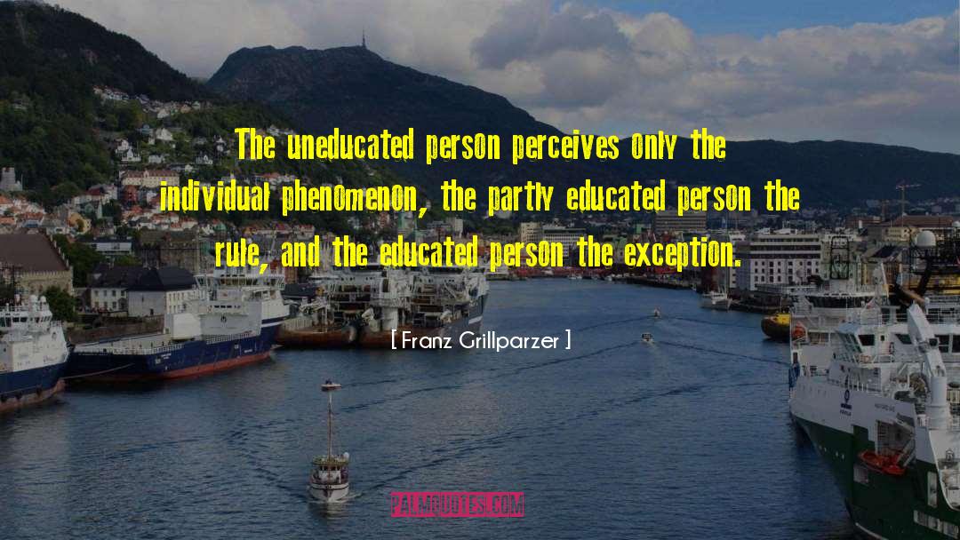 Uneducated quotes by Franz Grillparzer