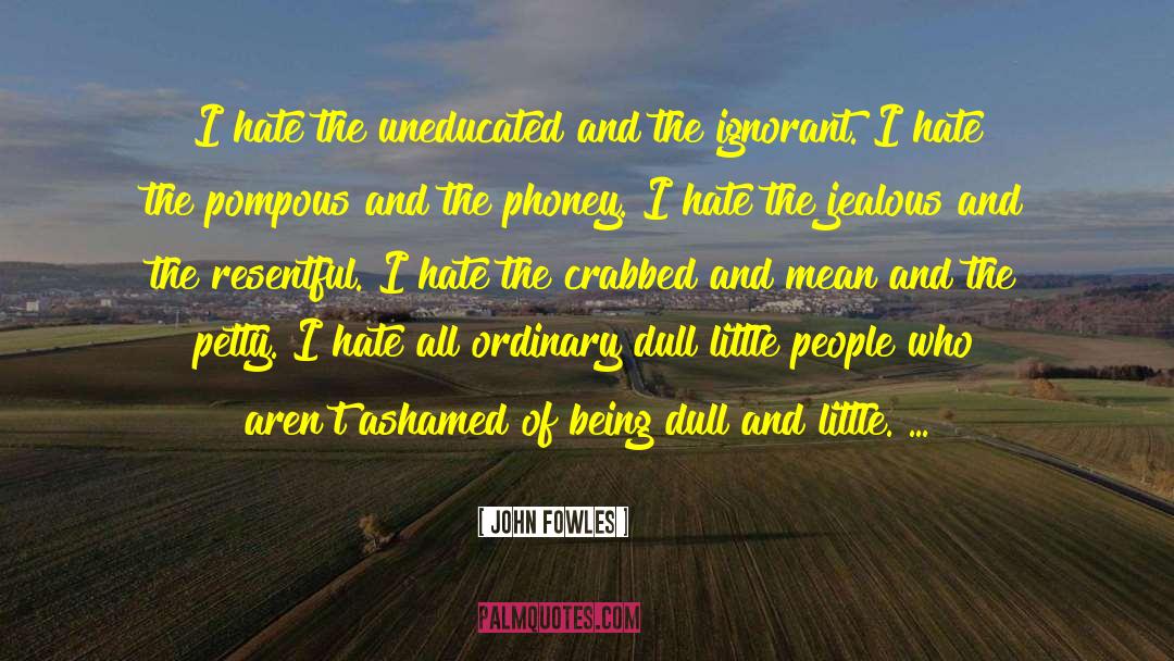 Uneducated quotes by John Fowles