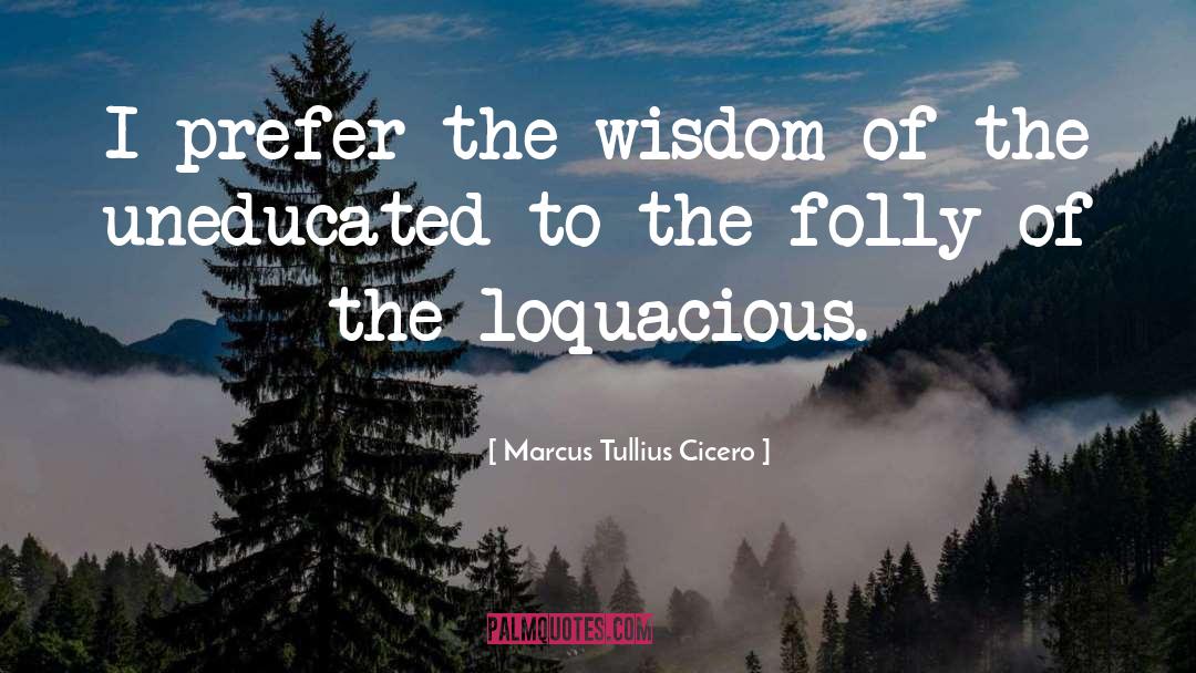 Uneducated quotes by Marcus Tullius Cicero