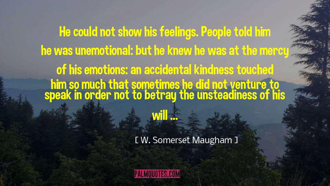 Unemotional quotes by W. Somerset Maugham