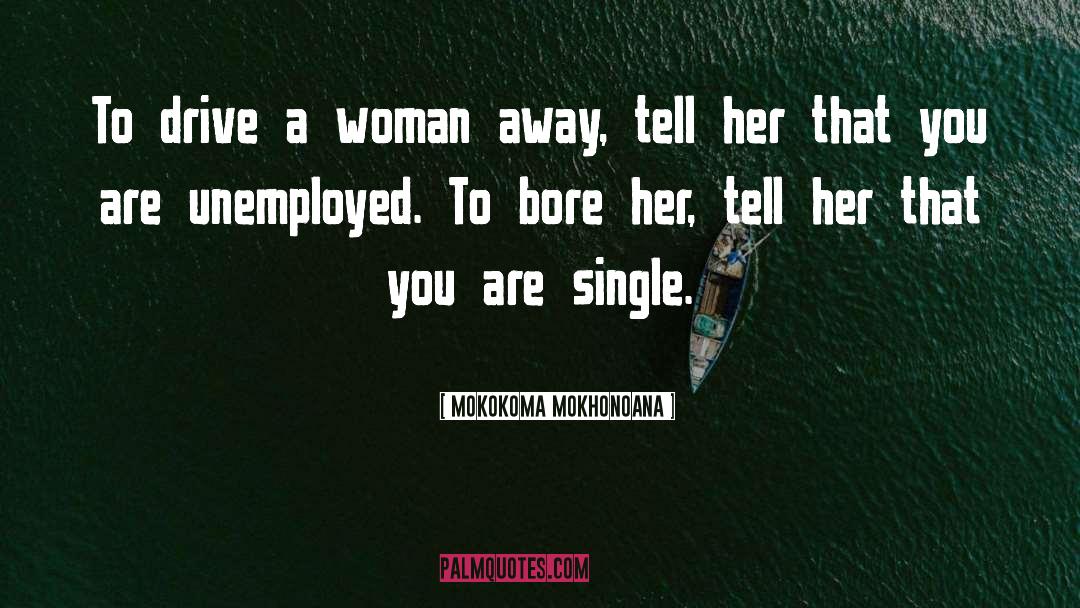 Unemployed quotes by Mokokoma Mokhonoana